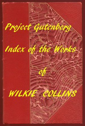 [Gutenberg 58089] • Index of The Project Gutenberg Works of Wilkie Collins